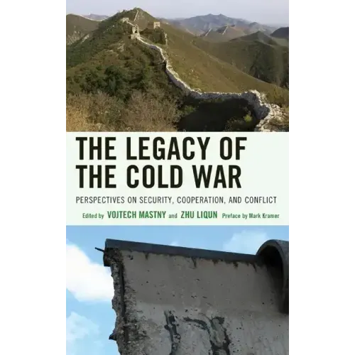 The Legacy of the Cold War: Perspectives on Security, Cooperation, and Conflict