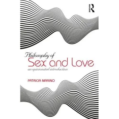 The Philosophy of Sex: An Opinionated Introduction
