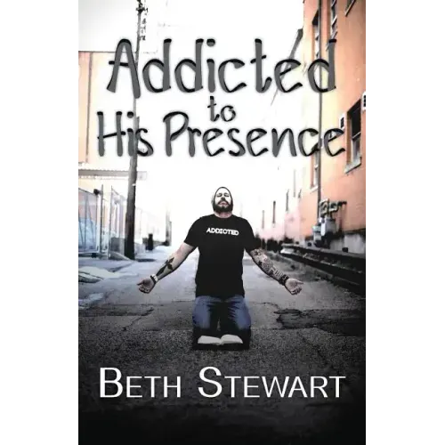 Addicted to His Presence