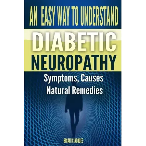 An Easy Way To Understand Diabetic Neuropathy