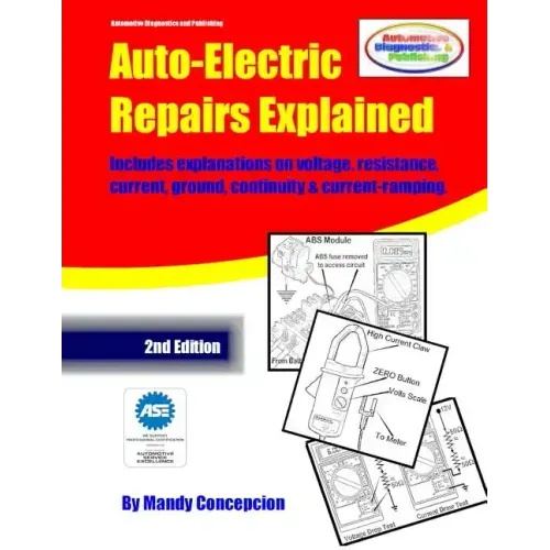 Auto-Electric Repairs Explained: Included techniques on performing all kinds of auto-electric repairs