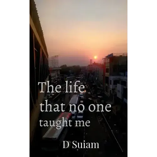 The life that no one taught me