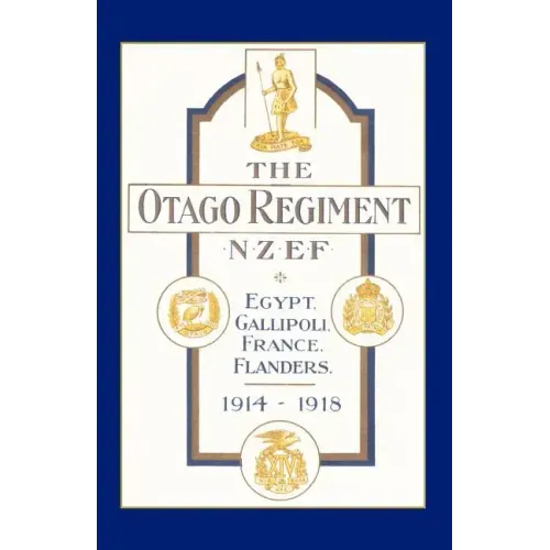 Official History of the Otago Regiment in the Great War 1914-1918
