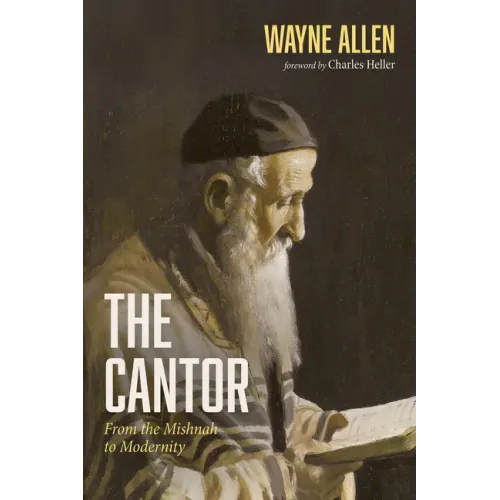 The Cantor: From the Mishnah to Modernity