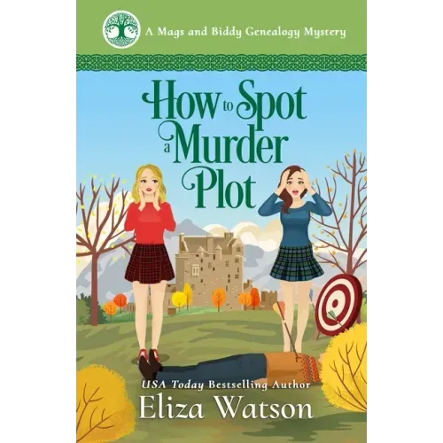 How to Spot a Murder Plot: A Cozy Mystery Set in Scotland