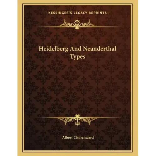 Heidelberg And Neanderthal Types