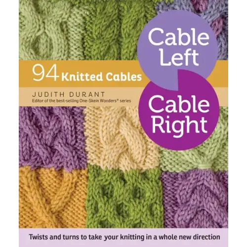 Cable Left, Cable Right: 94 Knitted Cables