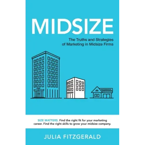 Midsize: The Truths and Strategies of Marketing in Midsize Firms