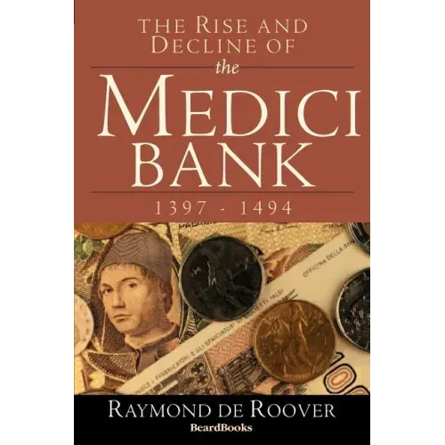 The Rise and Decline of the Medici Bank: 1397-1494
