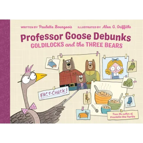 Professor Goose Debunks Goldilocks and the Three Bears