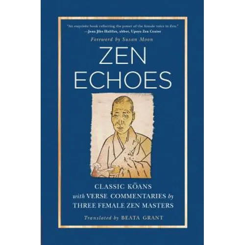 Zen Echoes: Classic Koans with Verse Commentaries by Three Female Chan Masters