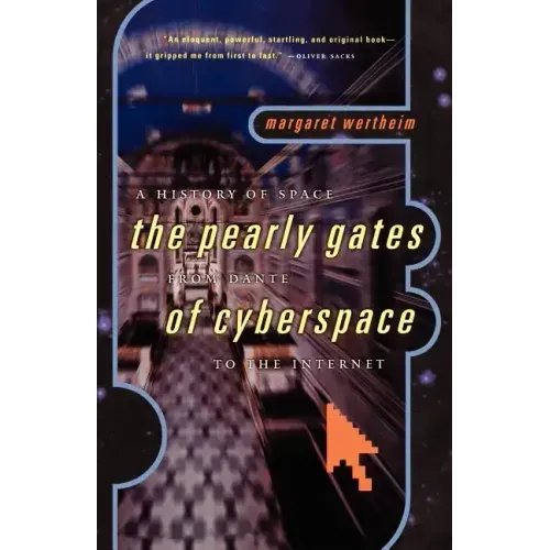 A History of Space: The Pearly Gates from Dante of Cyberspace to the Internet
