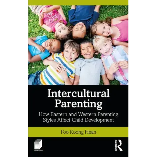 Intercultural Parenting: How Eastern and Western Parenting Styles Affect Child Development