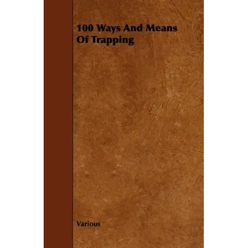 100 Ways and Means of Trapping
