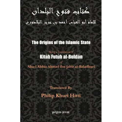 The Origins of the Islamic State (Kitab Futuh al-Buldan)