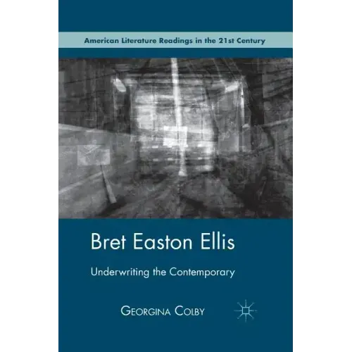 Bret Easton Ellis: Underwriting the Contemporary