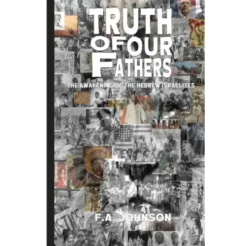 Truth Of Our Fathers: The Awakening of the Hebrew Israelites