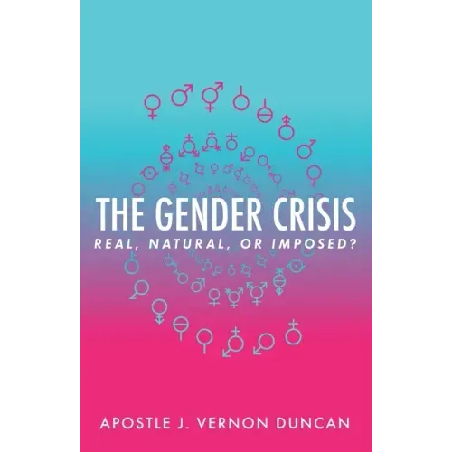 The Gender Crisis: Real, Natural, or Imposed?
