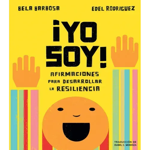 ¡Yo Soy!: Afirmaciones Para Desarrollar La Resiliencia