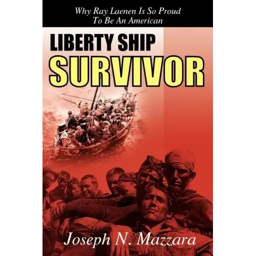 Liberty Ship Survivor: Why Ray Laenen is so Proud to be an American