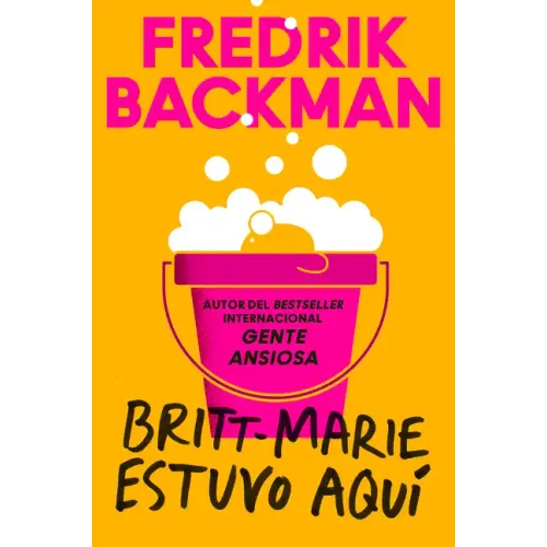 Britt-Marie Was Here \ Britt-Marie Estuvo Aquí (Spanish Edition)