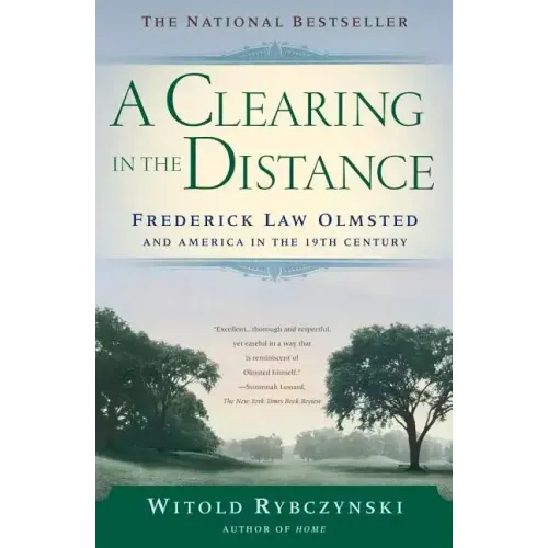 A Clearing in the Distance: Frederick Law Olmsted and America in the 19th Century