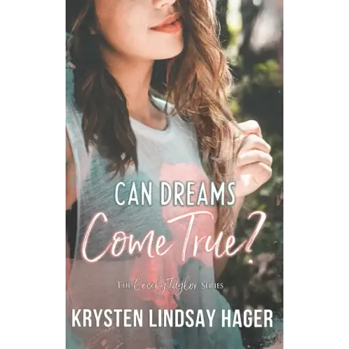 Can Dreams Come True?: The Cecily Taylor Series, Book One