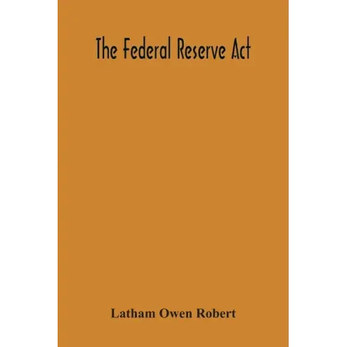 The Federal Reserve Act