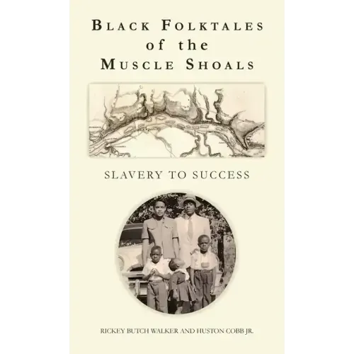 Black Folktales of the Muscle Shoals - Slavery to Success