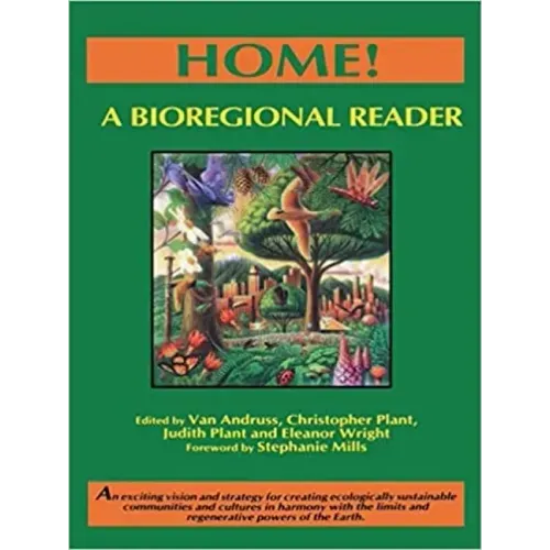 Home!: A Bioregional Reader