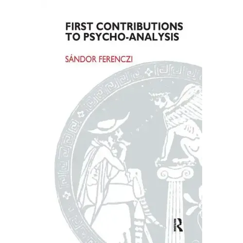 First Contributions to Psycho-Analysis