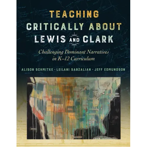 Teaching Critically about Lewis and Clark: Challenging Dominant Narratives in K-12 Curriculum
