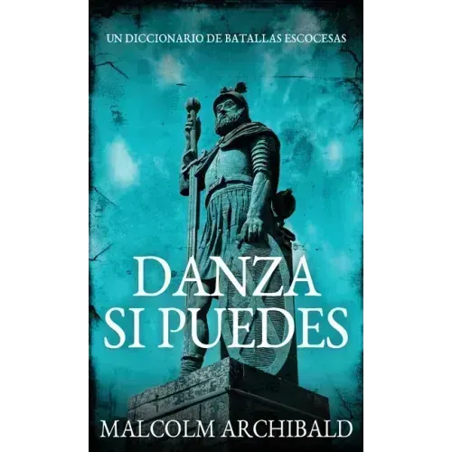 Danza Si Puedes - Un Diccionario De Batallas Escocesas