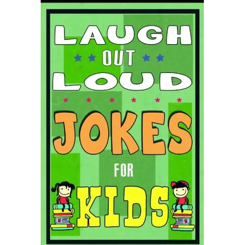 Funny Jokes for Kids: Laugh Out Laud Jokes: (Best jokes for Early & Beginner Readers): Hilarious Jokes for Children. Huge Collection of Funn