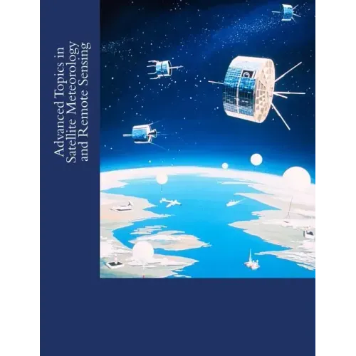 Advanced Topics in Satellite Meteorology and Remote Sensing