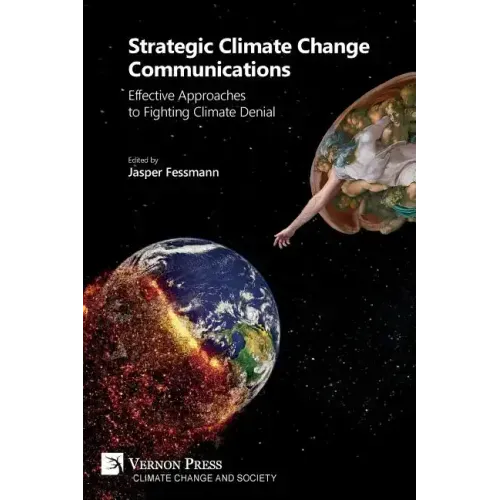 Strategic Climate Change Communications: Effective Approaches to Fighting Climate Denial