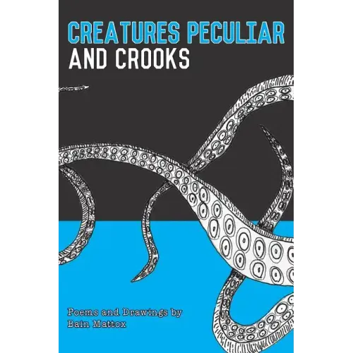 Creatures Peculiar and Crooks