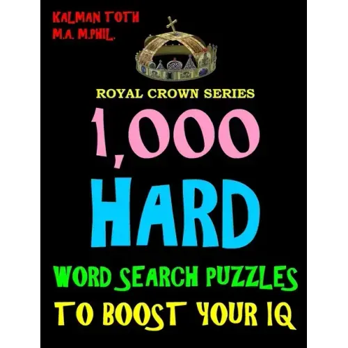 1,000 Hard Word Search Puzzles to Boost Your IQ: Fun Way to Improve Brain & Memory