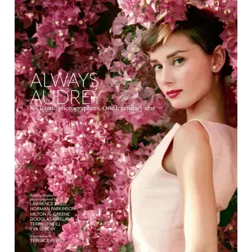 Always Audrey: Six Iconic Photographers. One Legendary Star.