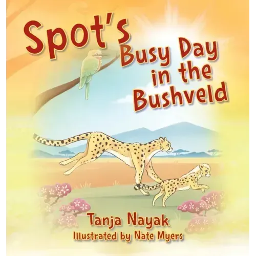 Spot's Busy Day in the Bushveld