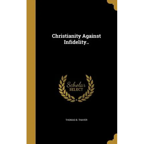 Christianity Against Infidelity..