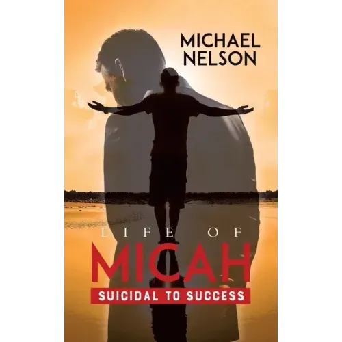 Life of Micah: Suicidal to Success