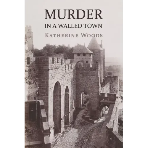 Murder in a Walled Town: The Private Memoirs of Wayne Armitage