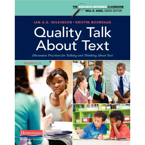 Quality Talk about Text: Discussion Practices for Talking and Thinking about Text