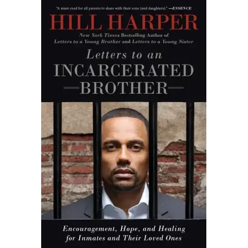 Letters to an Incarcerated Brother: Encouragement, Hope, and Healing for Inmates and Their Loved Ones