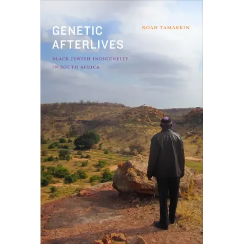 Genetic Afterlives: Black Jewish Indigeneity in South Africa