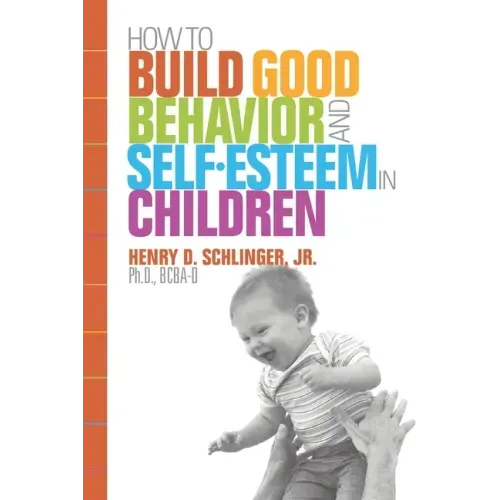 How to Build Good Behavior and Self-Esteem in Children
