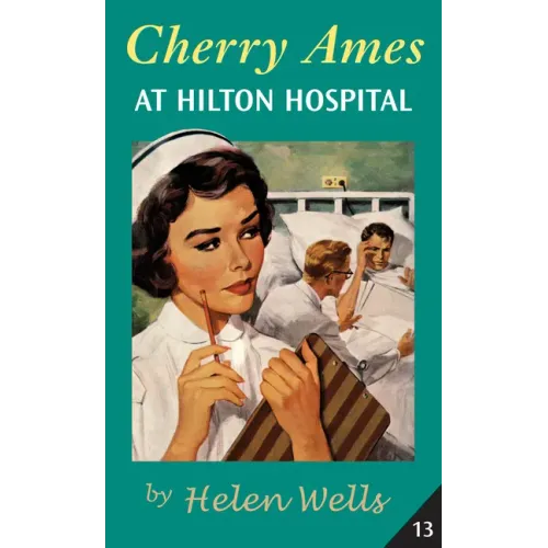 Cherry Ames at Hilton Hospital: Book 13