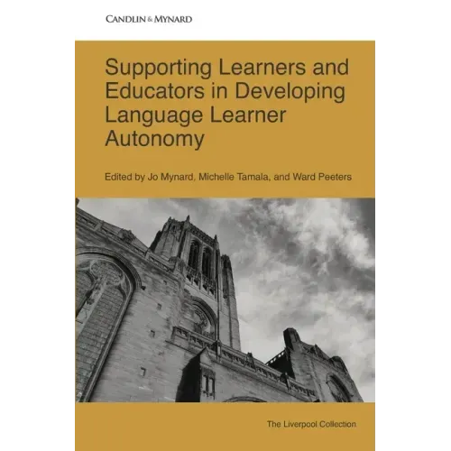 Supporting Learners and Educators in Developing Language Learner Autonomy