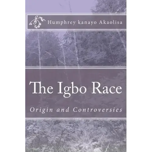 The Igbo Race: Origin and Controversies